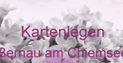 Kartenlegen Bernau am Chiemsee | Top-Experten für Kartenlegen, Wahrsagen, Hellsehen, Zukunftsdeutung.